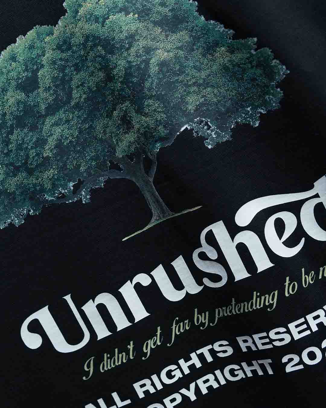 UNRUSHED TREE